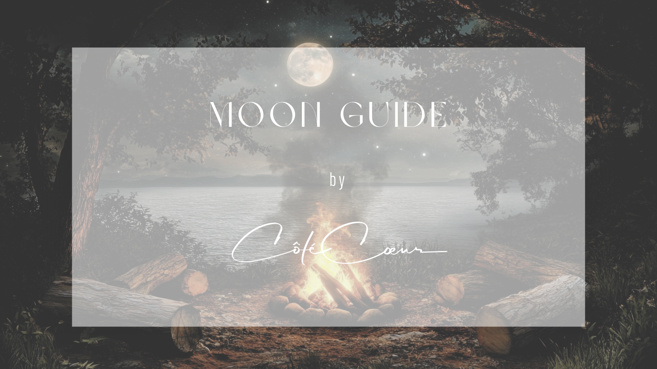 MOON GUIDE by CÔTÉ CŒUR – Editorial Header mit Vollmond, Lagerfeuer und nächtlicher See-Atmosphäre.