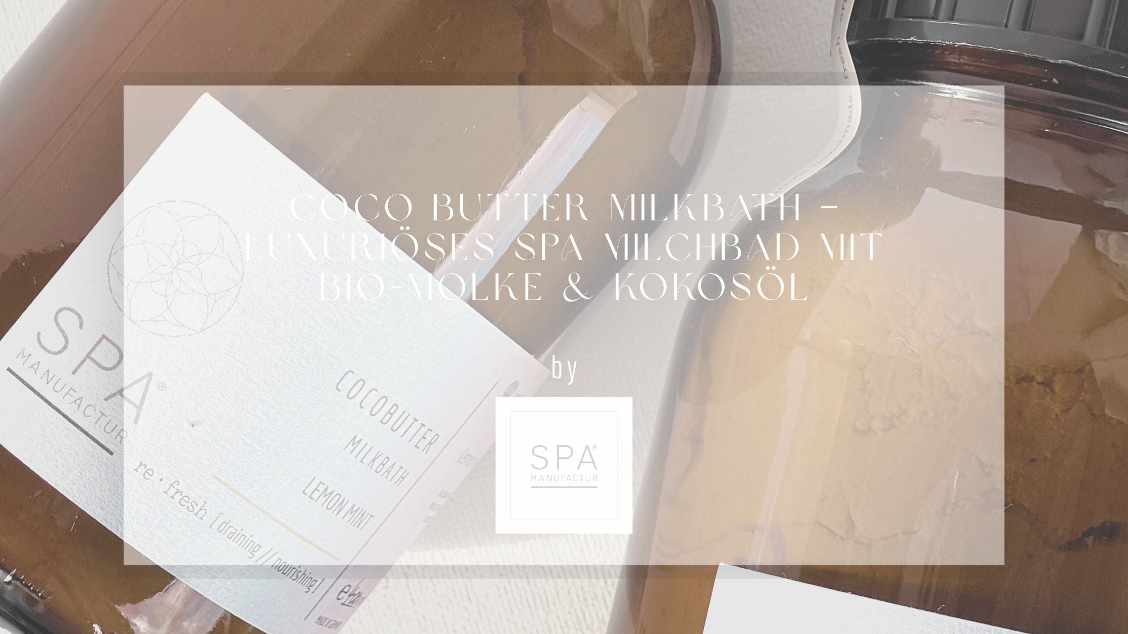Cocobutter Milkbath von SPA MANUFACTUR® mit Allgäuer Bio-Molke, Bio-Kokosöl und Aromatherapie