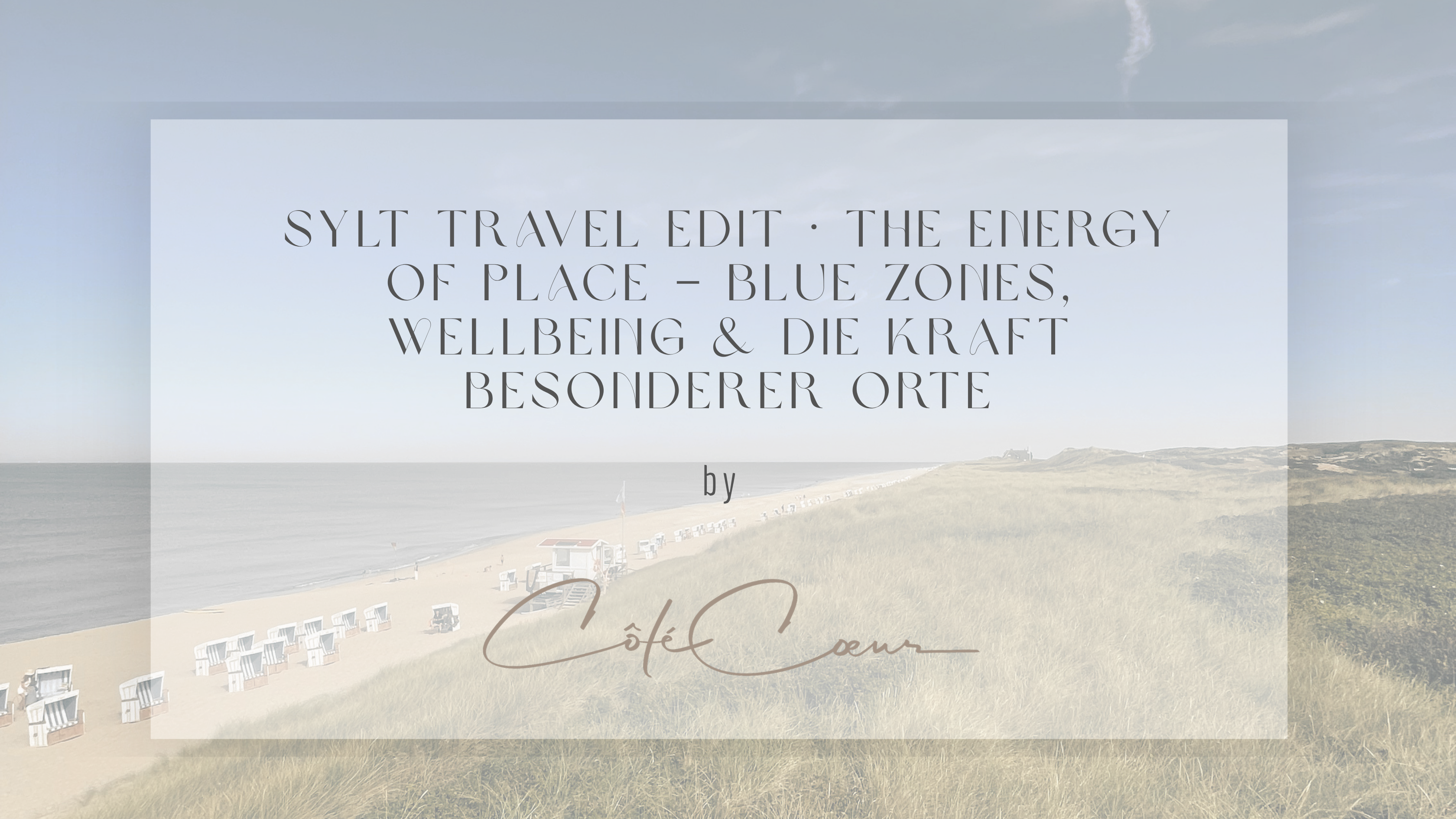Sylt Travel Edit – Dünenlandschaft und Nordseestrand auf Sylt | CÔTÉ CŒUR