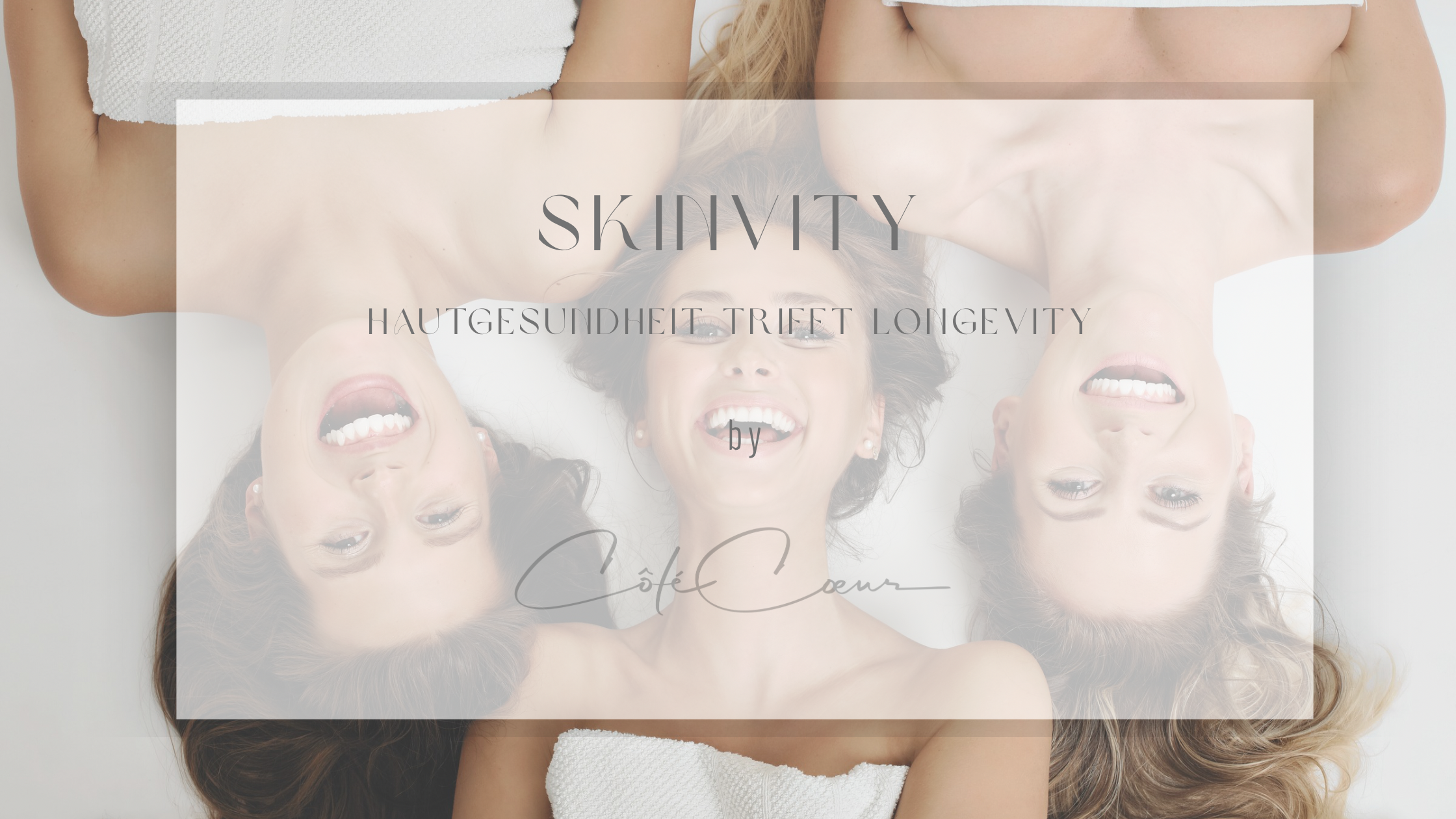 Alt-Text: Skinvity – Hautgesundheit trifft Longevity by Côté Cœur – lächelnde Frauen in weißer Spa-Umgebung als Symbol für ganzheitliche Hautpflege