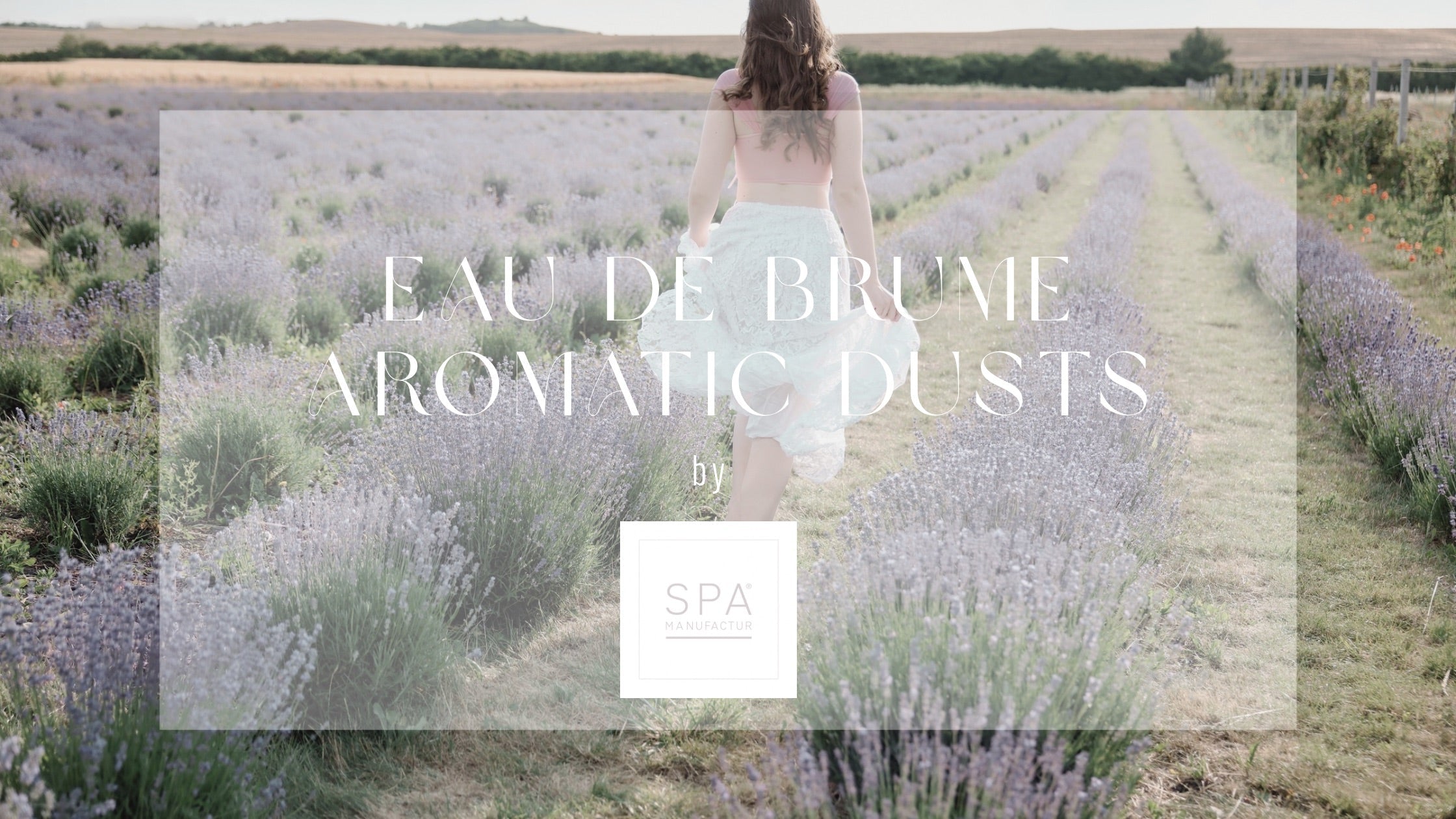 Eau de Brume Naturparfums und Aromatic Dusts von SPA MANUFACTUR®