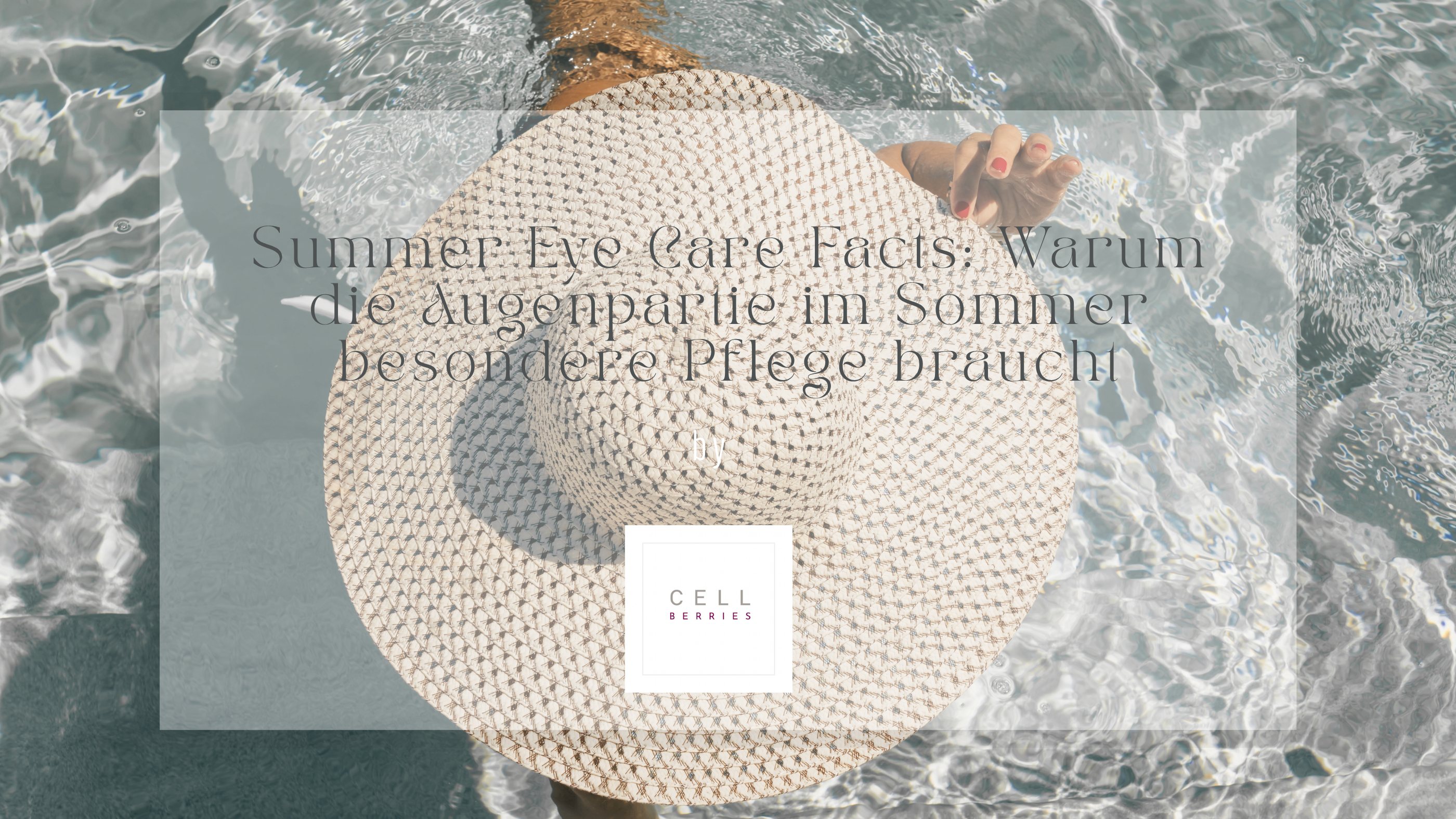 CELLBERRIES® Augenpflege für den Sommer