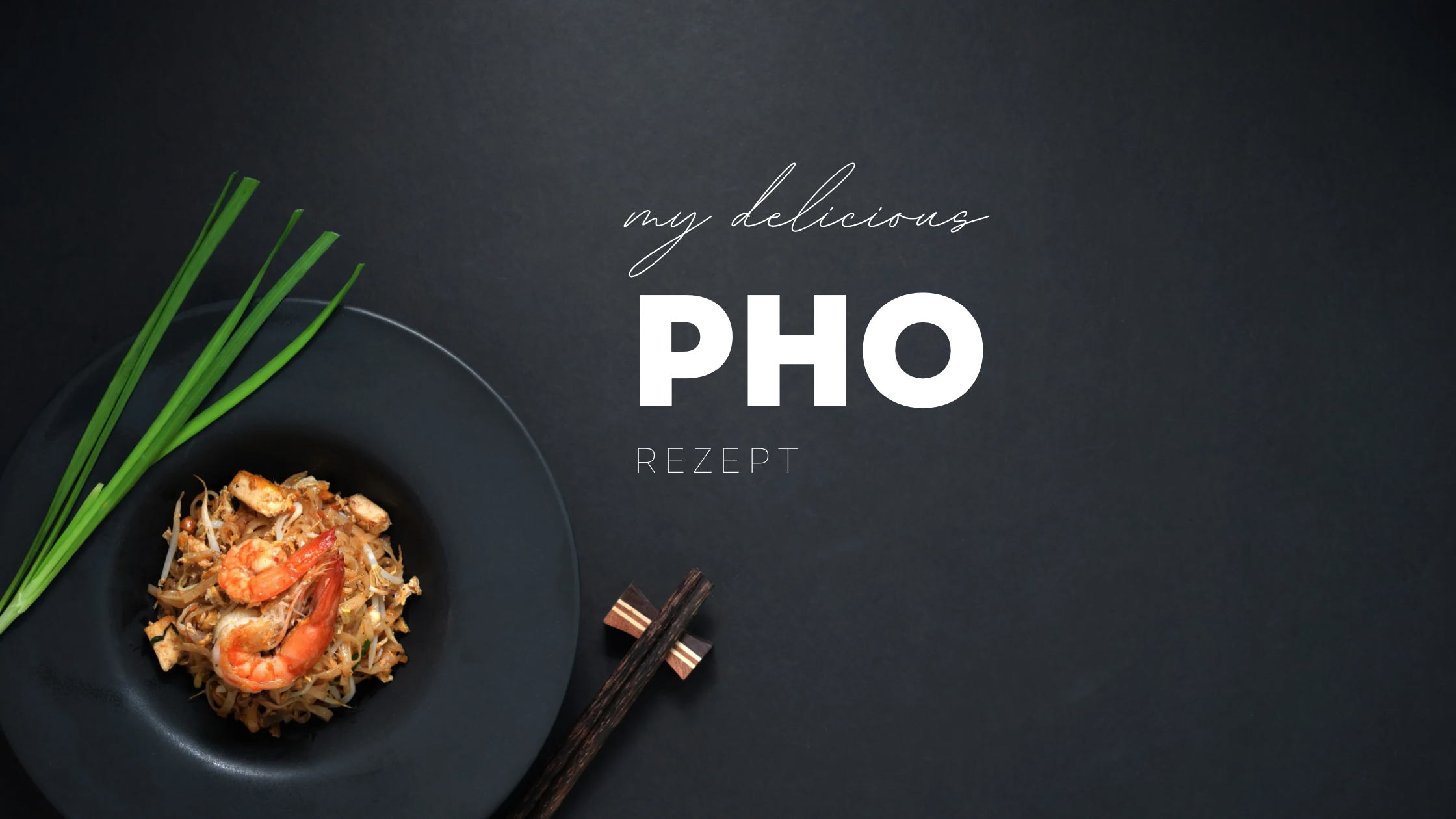Mein köstlichstes PHO Rezept
